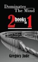 Dominates The Mind 2 Book in 1