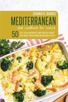 Mediterranean Diet Cookbook  for Novice: 50 Easy to Follow Recipes! Quick and Easy Weight Loss! Boost Your Metabolism  and  Heart Health