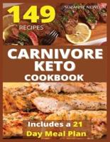 CARNIVORE KETO COOKBOOK (with pictures): 149 Easy To Follow Recipes for Ketogenic Weight-Loss, Natural Hormonal Health & Metabolism Boost   Includes a 21 Day Meal Plan   With Pictures