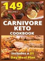 CARNIVORE KETO COOKBOOK (with pictures): 149 Easy To Follow Recipes for Ketogenic Weight-Loss, Natural Hormonal Health & Metabolism Boost   Includes a 21 Day Meal Plan