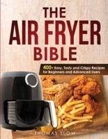The Air Fryer Bible