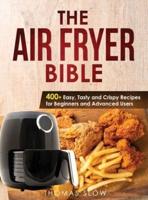 The Air Fryer Bible