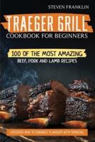 Traeger Grill Cookbook For Beginners