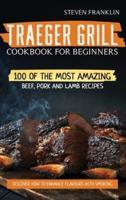 Traeger Grill Cookbook For Beginners