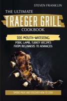 The Ultimate Traeger Grill Cookbook