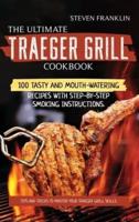 The Ultimate Traeger Grill Cookbook