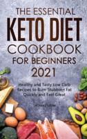The Essential Keto Diet Cookbook for Beginners 2021