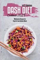 Dash Diet Cookbook 2021: Wholesome Recipes for Flavorful Low-Sodium Meals