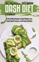 The Vegetarian Dash Diet Cookbook