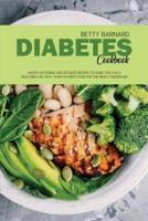 Diabetes Cookbook: Mouth-Watering and Detailed Recipes to Guide You Live a Healthier Life With Your Favorite Food for The Newly Diagnosed