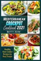 Mediterranean Crockpot Cookbook 2021