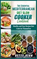 The Essential Mediterranean Diet Slow Cooker Cookbook