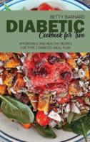 Diabetic Cookbook for Two: Affordable and Healthy Recipes for Type 2 Diabetes Meal Plan