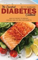 The Essential Diabetes Cookbook: Healthy Recipes to Prevent, Control and Live Well with Diabetes
