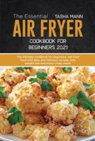 The Essential Air Fryer Cookbook for Beginners 2021