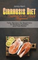 Cirrhosis Diet Cookbook for the Newly Diagnosed