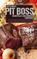 The Ultimate Pit Boss Wood Pellet and Smoker Cookbook