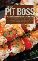 The 2021 Pit Boss Wood Pellet Mastery Cookbook