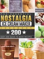 The Essential Nostalgia Ice Cream Maker Cookbook