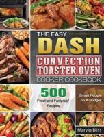 The Easy DASH Convection Toaster Oven Cooker Cookbook