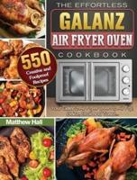 The Effortless Galanz Air Fryer Oven Cookbook