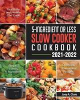 5-Ingredient Or Less Slow Cooker Cookbook