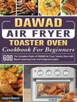 DAWAD Air Fryer Toaster Oven Cookbook For Beginners