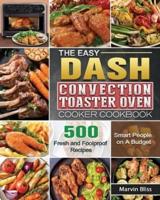 The Easy DASH Convection Toaster Oven Cooker Cookbook