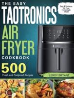 The Easy TaoTronics Air Fryer Cookbook