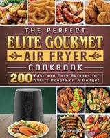 The Perfect Elite Gourmet Air Fryer Cookbook
