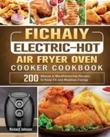 Fichaiy Electric-Hot Air-Fryer Oven-Cooker Cookbook