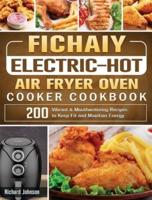 Fichaiy Electric-Hot Air-Fryer Oven-Cooker Cookbook