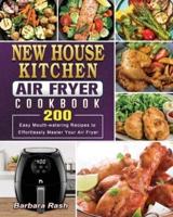 New House Kitchen Air Fryer Cookbook