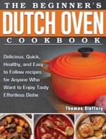The Beginner's Dutch Oven Cookbook