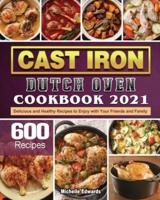 Cast Iron Dutch Oven Cookbook 2021