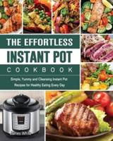 The Effortless Instant Pot Cookbook