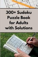 300+ Sudoku Puzzle Book for Adults With Solutions