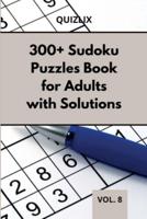 300+ Sudoku Puzzles Book for Adults with Solutions VOL 8: Easy Enigma Sudoku for Beginners, Intermediate and Advanced.