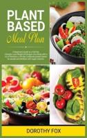 Plant based diet cookbook for beginners: A kick-start Guide with lot of Delicious and Healthy Whole Food Recipes that will Make you Drool. Includes a 30-Day Vegan Meal Plan for People &amp; Athletes