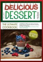 Delicious Dessert Recipes the Ultimate Cookbook