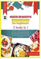 Mixer Desserts Cookbook for Beginners