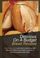 Delicious on a Budget Bread Recipes