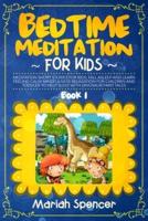 BEDTIME MEDITATION FOR KIDS: Meditation short stories for kids, fall asleep and learn feeling calm mindfulness relaxation for children and toddler to help sleep with dinosaur fairy tales. (Book 1)