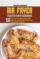 Air Fryer Toaster Oven Cookbook