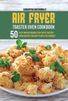 Air Fryer Toaster Oven Cookbook