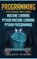 Programming: 3 in 1: The Crash Course To Learn How To Master Python Coding Language To Apply Theory and Some Tips And Tricks To Learn Faster Computer Programming