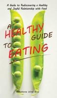 A Healthy Guide To Eating