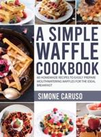 A Simple Waffle Cookbook