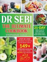 Dr. Sebi The Ultimate Cookbook
