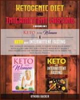 Ketogenic Diet And Intermittent Fasting: The ultimate beginners guide to know your food needs with a low-carb diet for a perfect mind-body balance and understand the Metabolic Autophagy to Activate the Anti-Aging Process